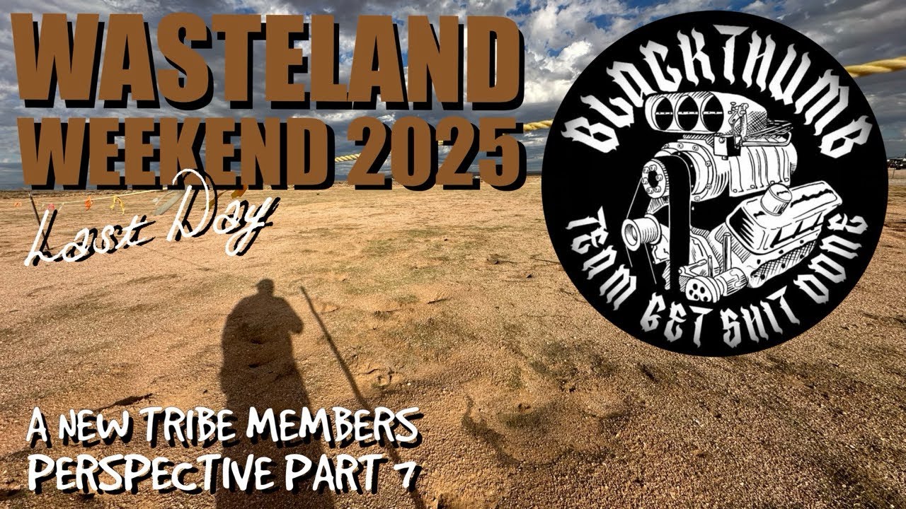 Wasteland Weekend 2025 — Взгляд членов New Tribe — Часть 7 — Эпизод № 128
