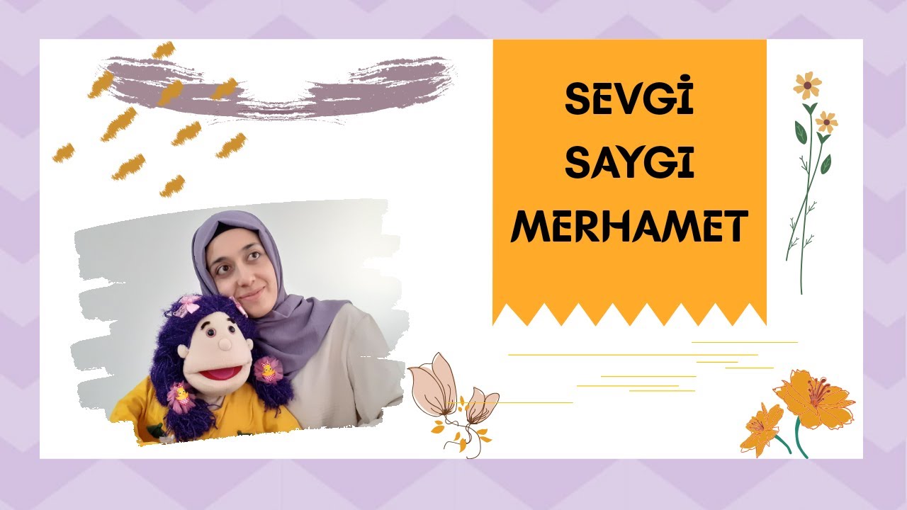 SEVGİ SAYGI MERHAMET (KUKLA ŞELALE İLE DEĞERLERİMİZ)