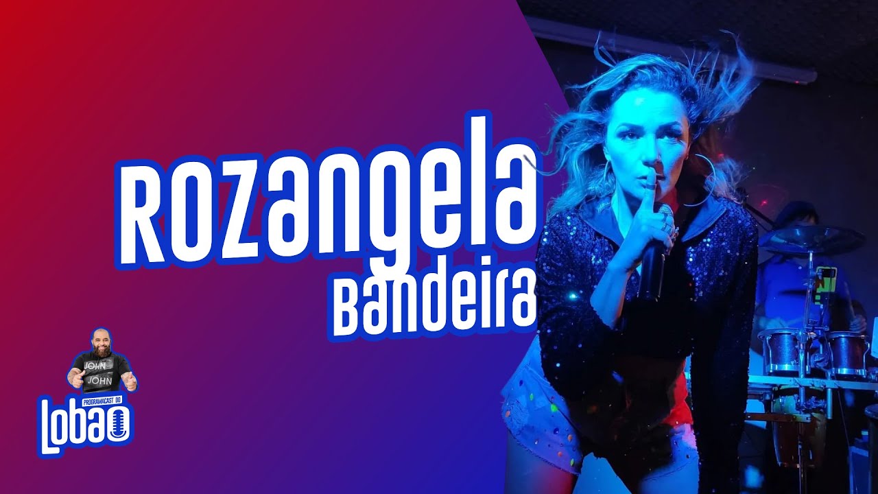 ROZANGELA BANDEIRA | PROGRAMACAST do LOBÃO #84