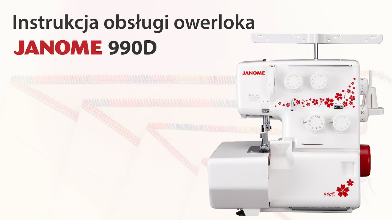 Instrukcja obsługi owerloka Janome 990D – szczegółowy poradnik krok po kroku