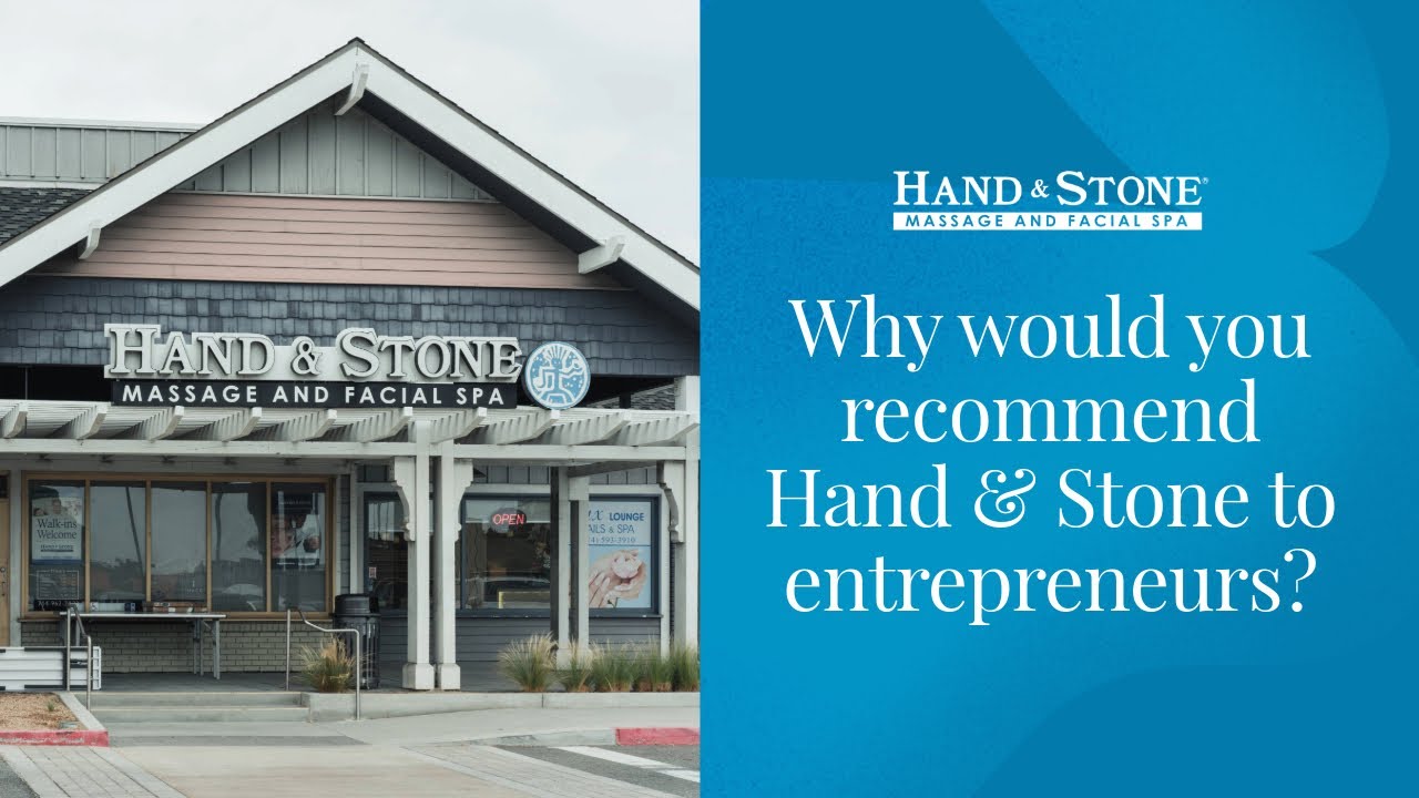Why Franchisees Would Recommend Hand & Stone to Entrepreneurs