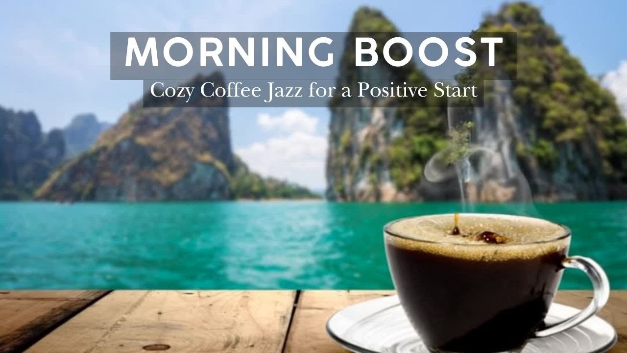 Morning Jazz ☕️ Positive Morning Boost Jazz & Cozy Coffee Music for Good Mood