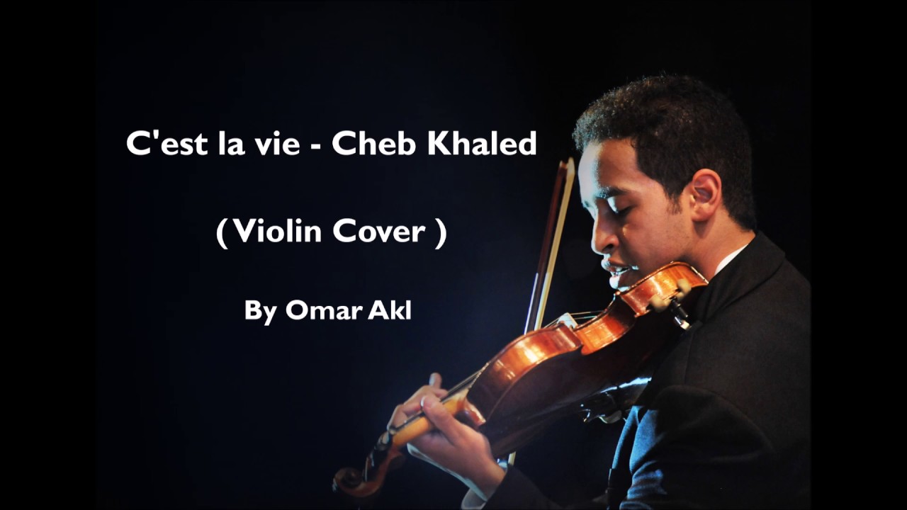C'est la vie - Cheb Khaled ( Violin Cover ) By Omar Akl