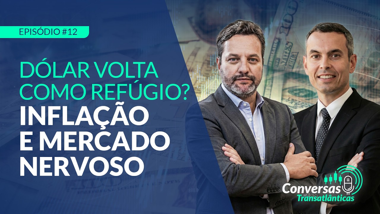 Conversas Transatlânticas #12 | Irã, energia e inflação: por que dólar e juros voltaram ao foco