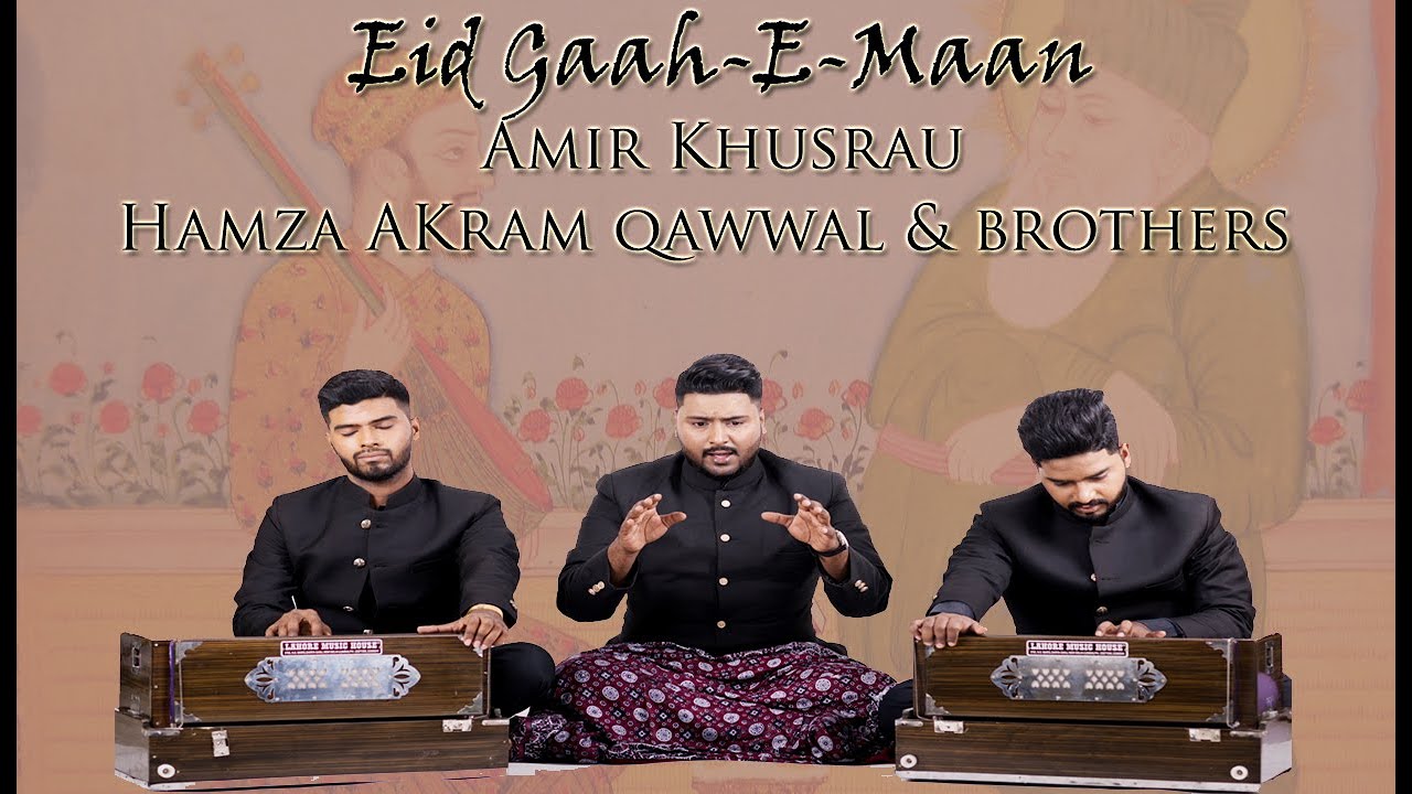 Eid Gaah-E-Maan | Amir Khusrau | Hamza Akram Qawwal & Brothers | Traditional Qawwali