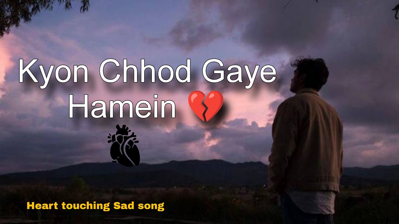 Kyon Chhod Gaye Hamein💔 | Dard Bhara Pyar Ka Gaana | Sad Song 2026