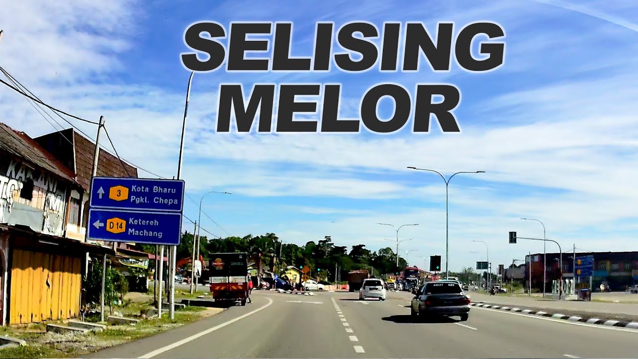 Kelantan: Selising - Simpang Alor Hijau - Bukit Tanah - Jerus - Pak Badol - Mahligai - Melor