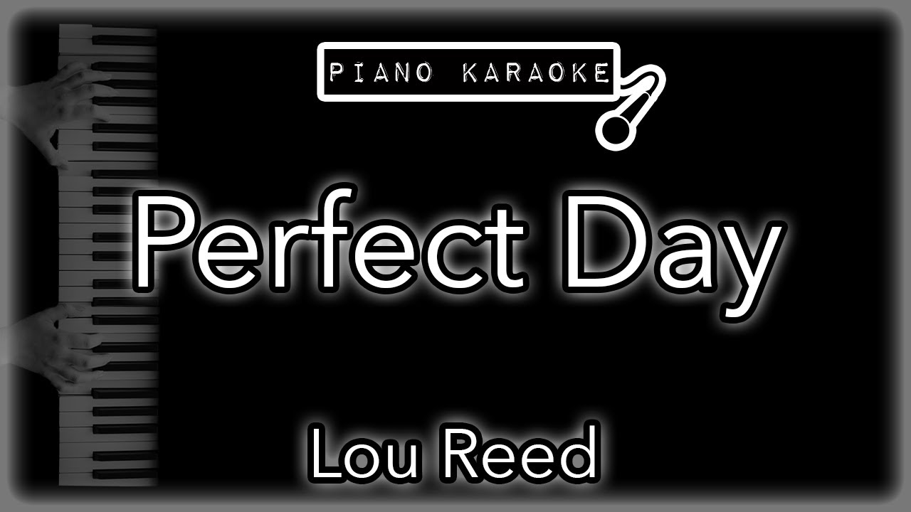 Perfect Day - Lou Reed - Piano Karaoke Instrumental