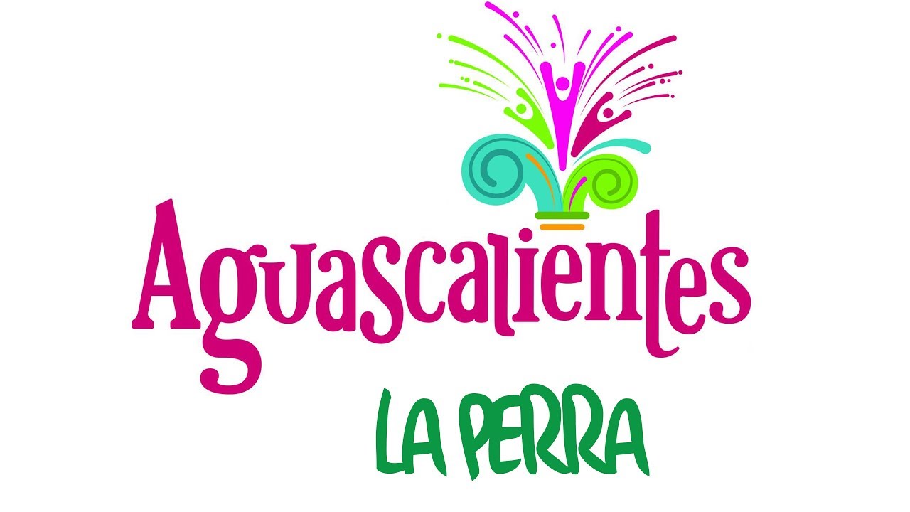 Aguascalientes - La Perra