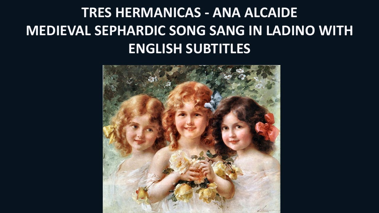 Tres hermanicas (three sisters) Turkish Sephardic Ladino song with Ladino and English subtitles
