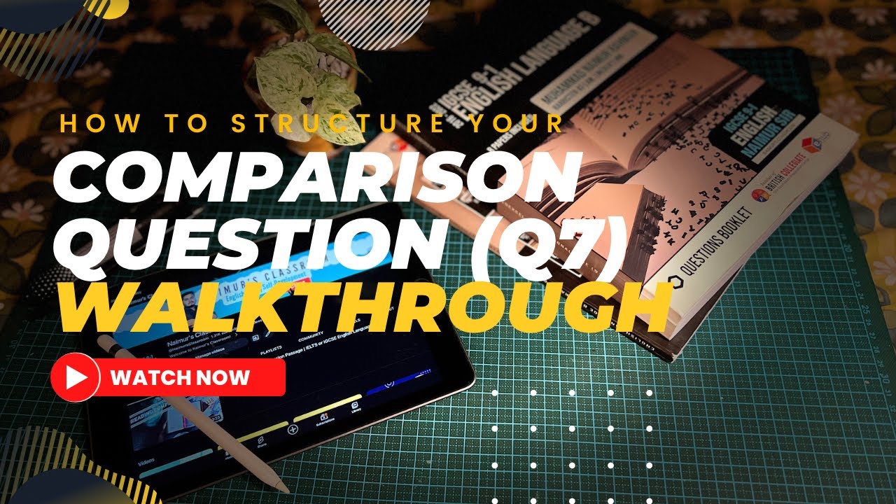 Comparison Question (Q7) | COMPLETE WALKTHROUGH | IGCSE English Language B