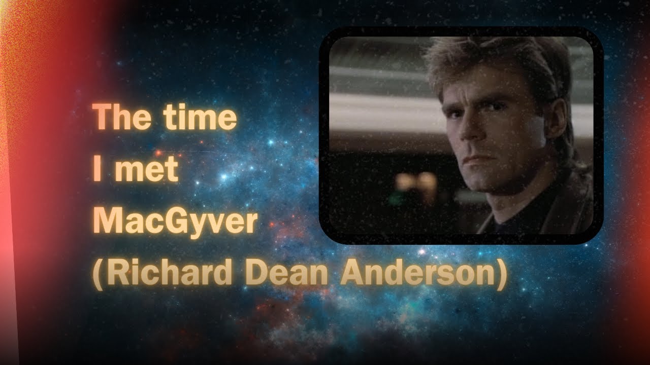 The time I met MacGyver (Richard Dean Anderson) at Washington State Summer Con 2024