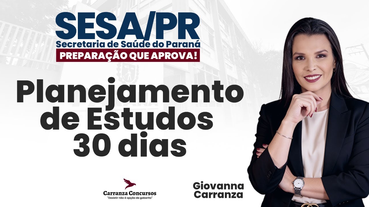 Concurso SESA-PR: Planejamento de Estudos em 30 Dias para Prova