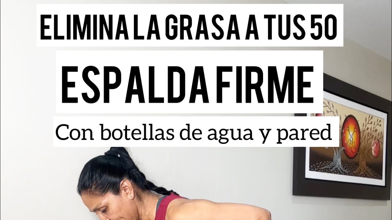 ELIMINA LOS GORDITOS DE LA ESPALDA DE N 10 minutos con una botellas y una pared