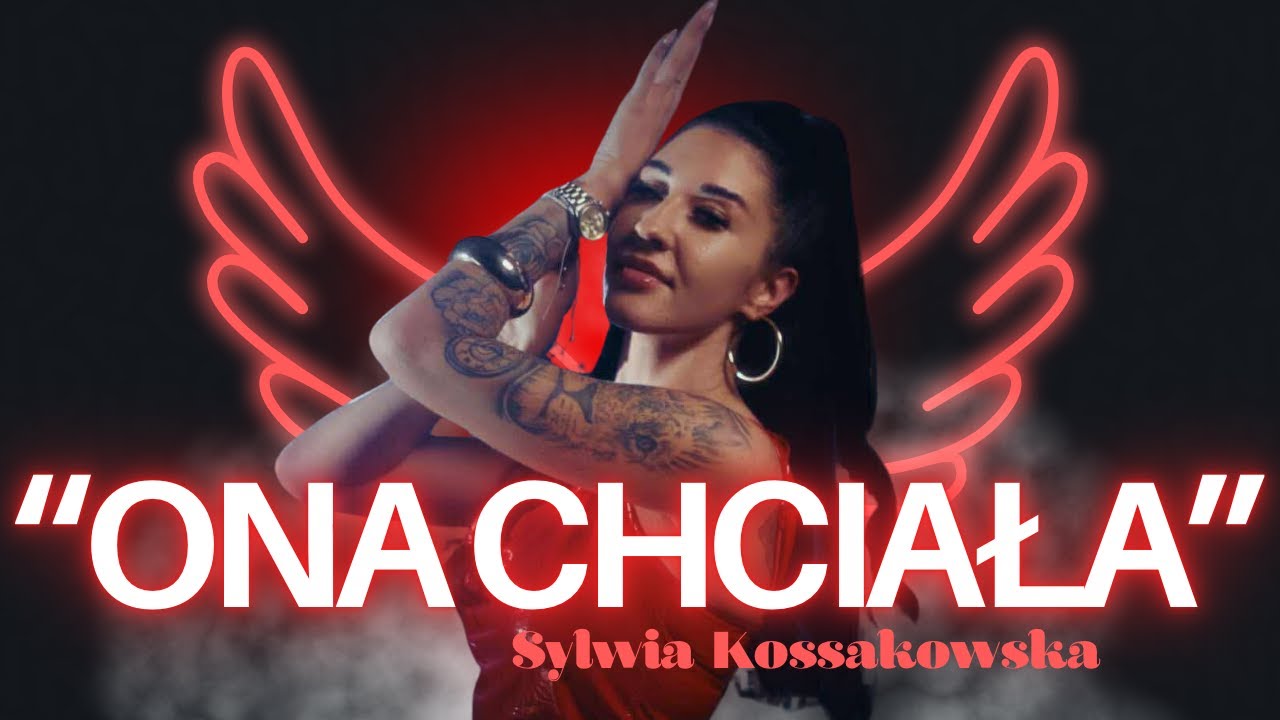 Sylwia Kossakowska - Ona chciała (Oficjalny teledysk) 2025