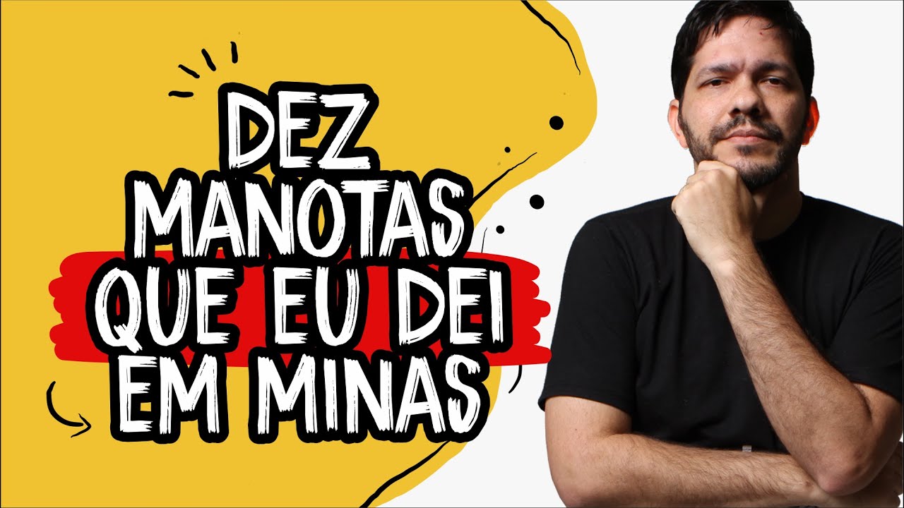 Dez manotas que eu dei em Minas Gerais