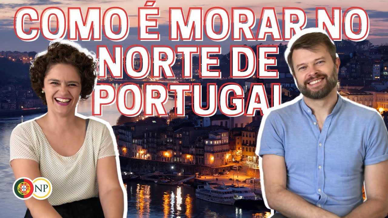 Como &eacute; morar no Norte de Portugal