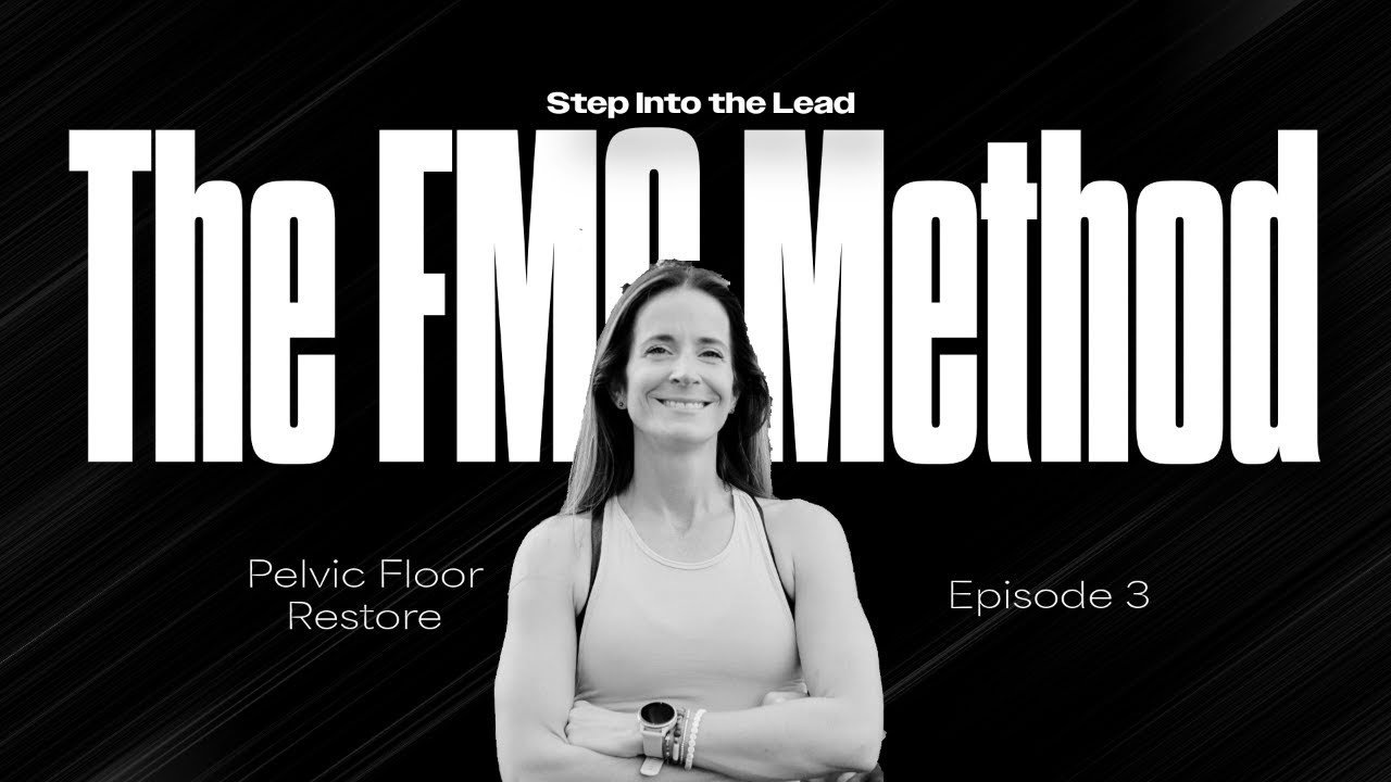Pelvic Floor Restore Episode 3