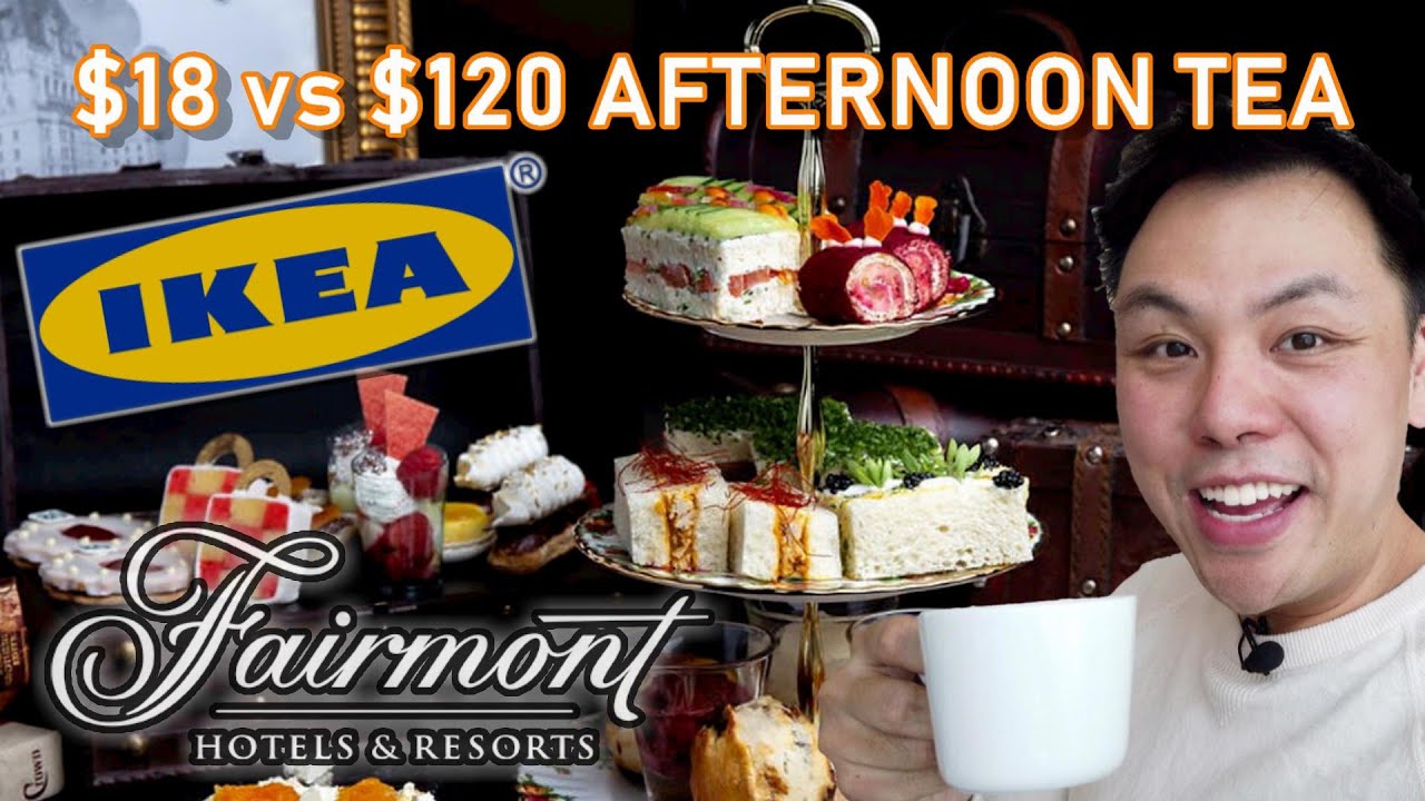 $18 vs $120 AFTERNOON TEA FOR TWO @ IKEA & THE FAIRMONT (Hotel Vancouver)