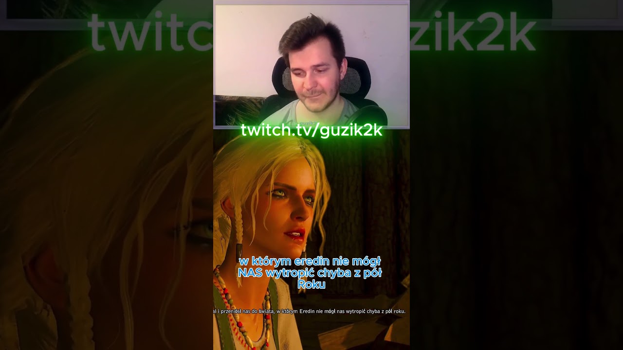 Pogadanka z Ciri twitch.tv/guzik2k