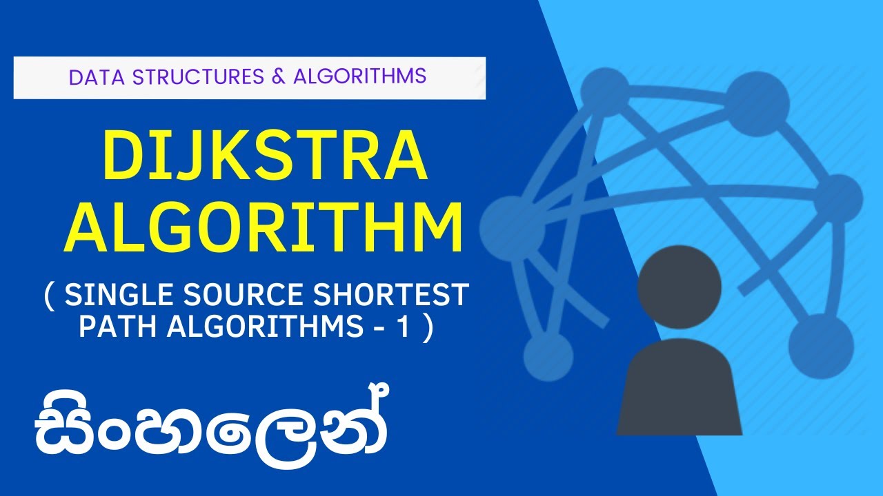 Dijkstra Algorithm | Single Source Shortest Path Algorithms | Sinhala