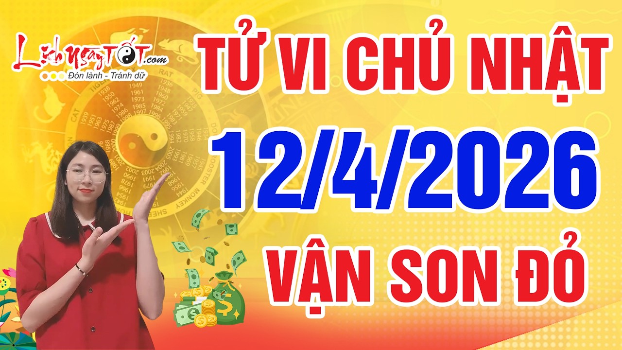 Tử Vi H&agrave;ng Ng&agrave;y 12/4/2026 Chủ Nhật &Ocirc;ng Địa Cho Lộc 2 Con Gi&aacute;p Si&ecirc;u May Mắn Ra Ng&otilde; Nhặt Được Tiền