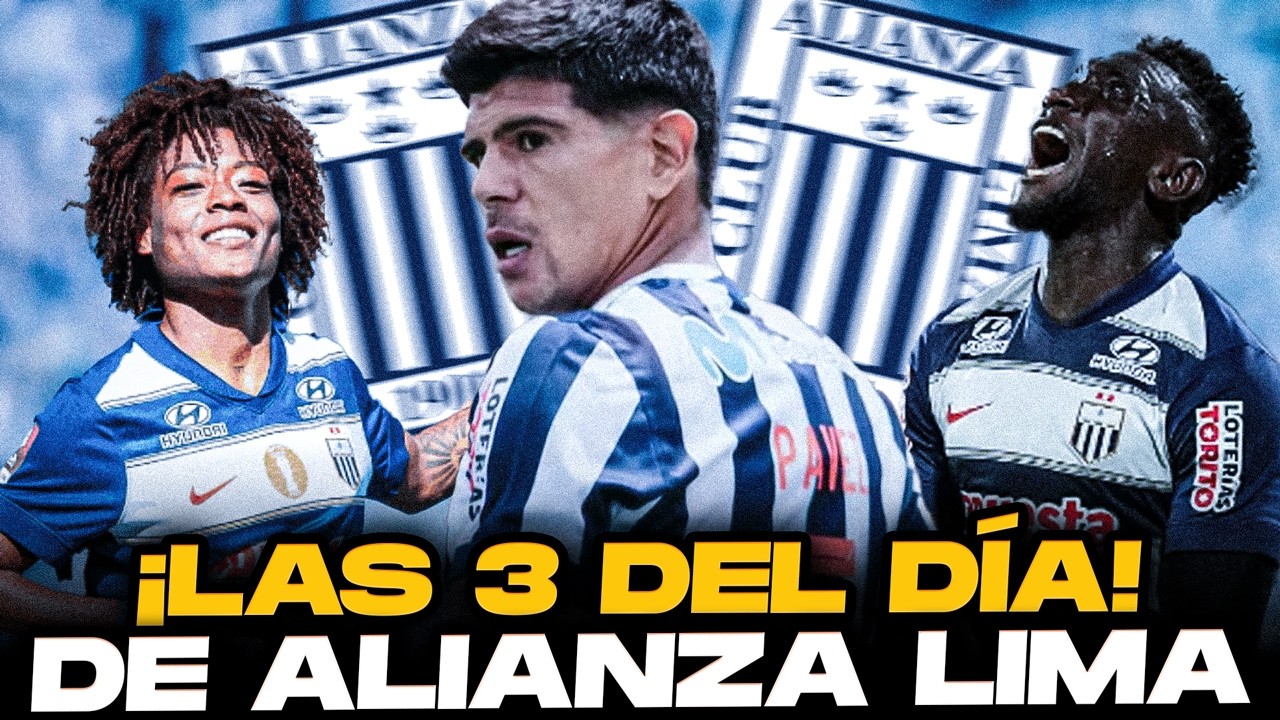 &iexcl;&Uacute;LTIMA HORA! &iexcl;Las 3 noticias del d&iacute;a de Alianza Lima!🔥