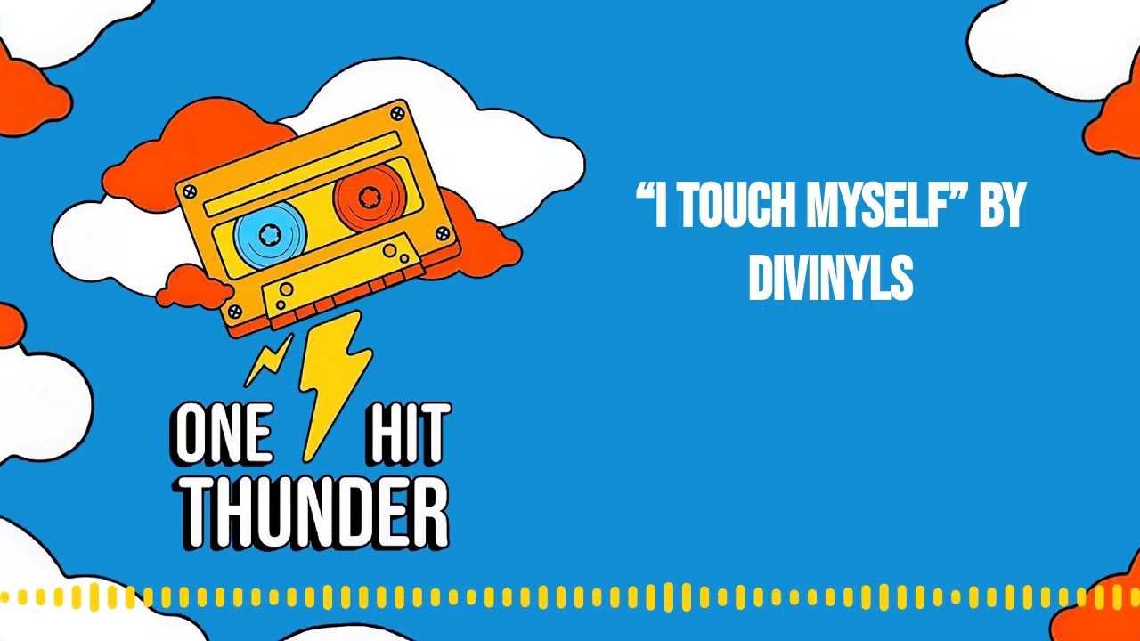 “I Touch Myself” by Divinyls | One Hit Thunder [AUDIO]