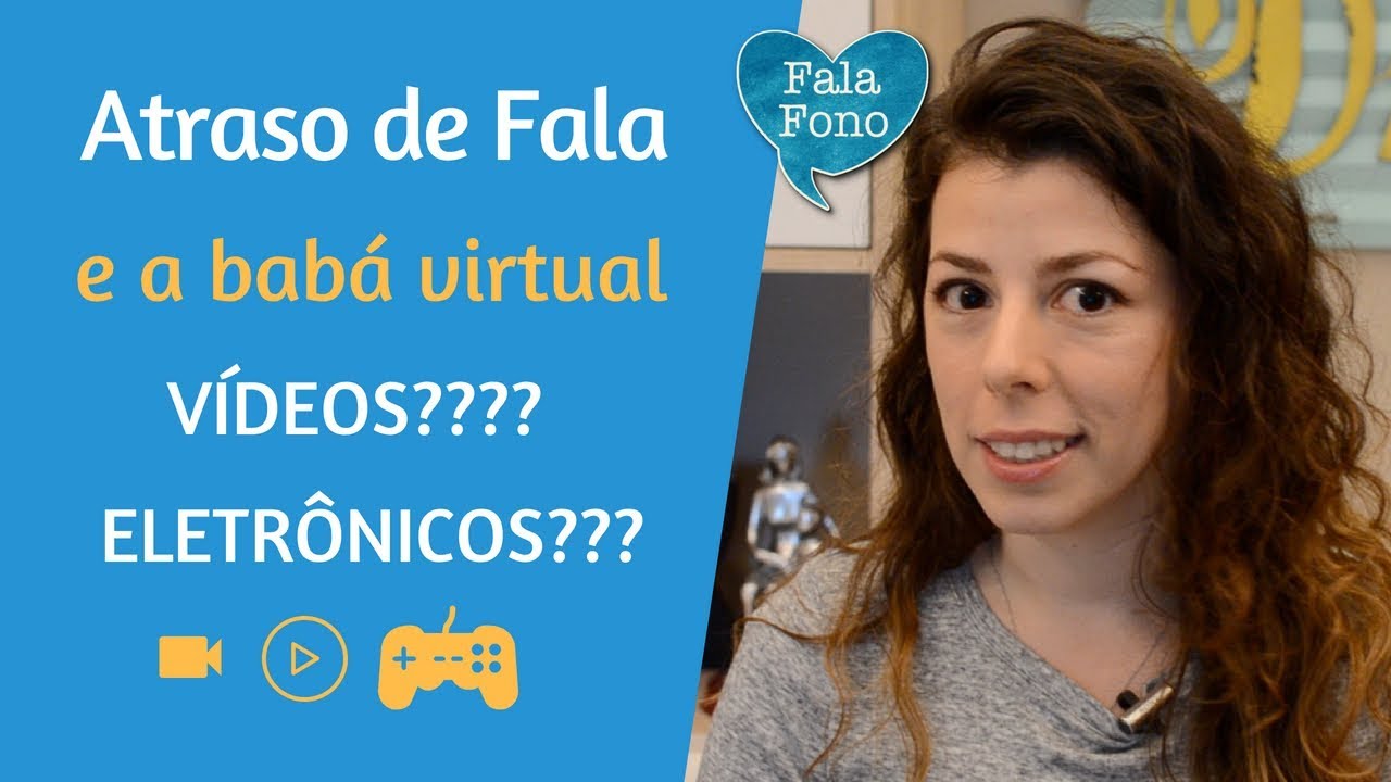 O atraso de fala e a babá virtual. O atraso pode ser causado por uso excessivo de eletrônicos?