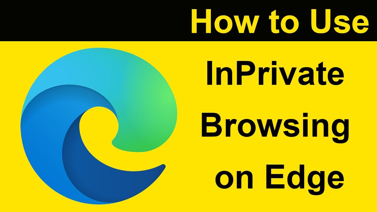 How to Use InPrivate Browsing in Microsoft Edge Browser?