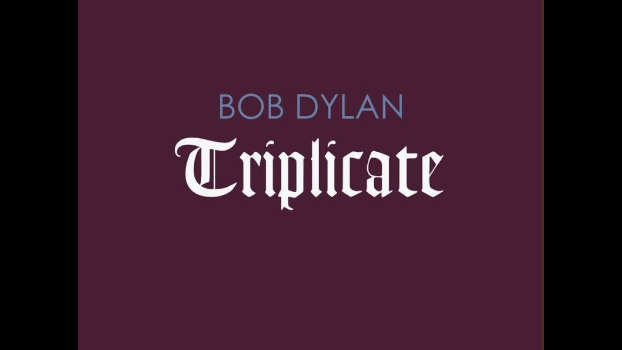 Bob Dylan - Triplicate FULL ALBUM DOWNLOAD