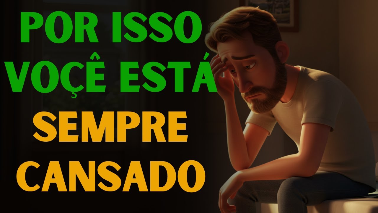 7 Motivos Ocultos do CANSAÇO