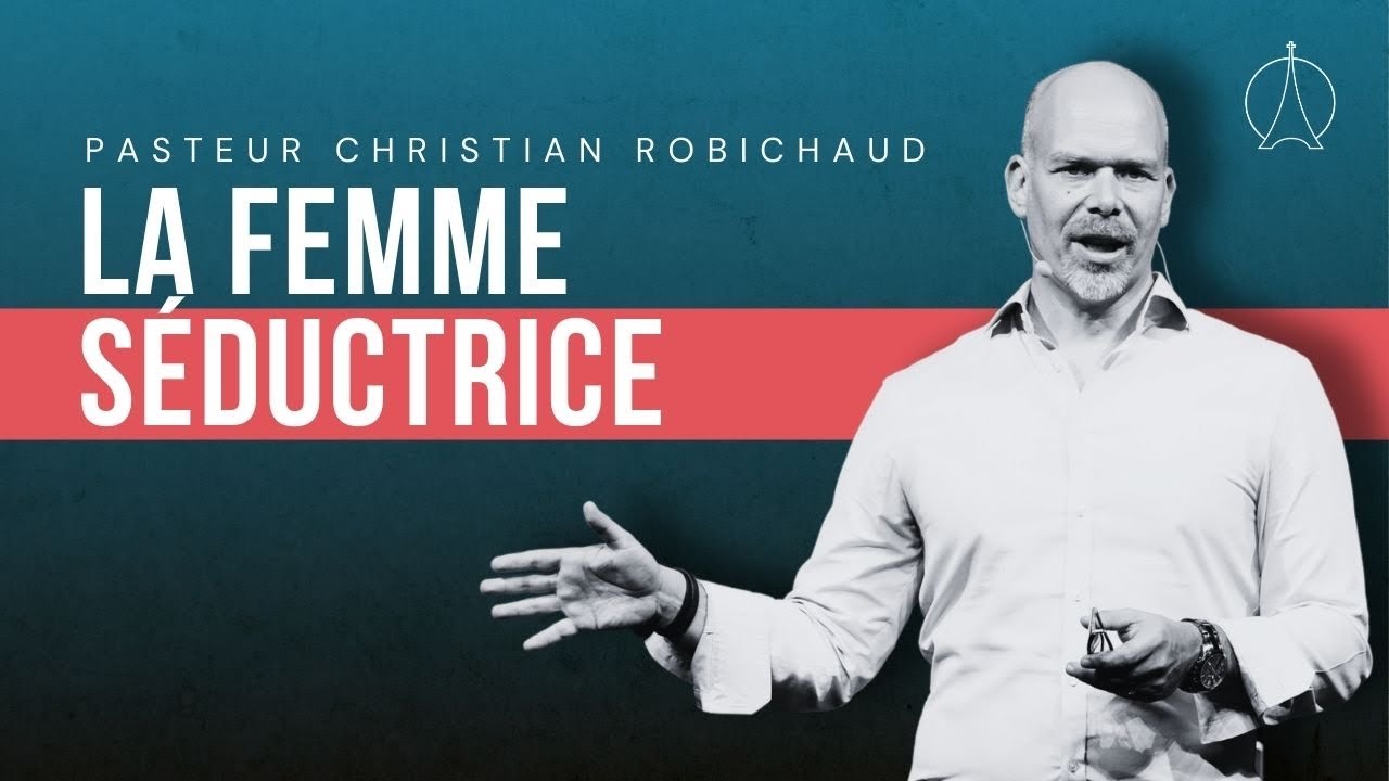 La Femme S&eacute;ductrice | Pasteur Christian Robichaud