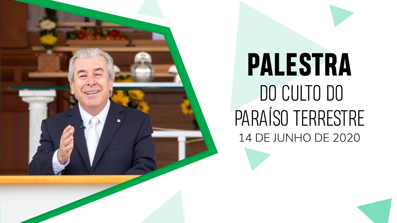 Palestra do Culto do Paraíso Terrestre - junho/2020
