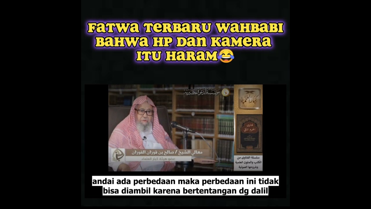 fatwa ulama salafi wahabi hp dan kamera haram😂😂😂#aswaja #salafi #wahabi #sunnah