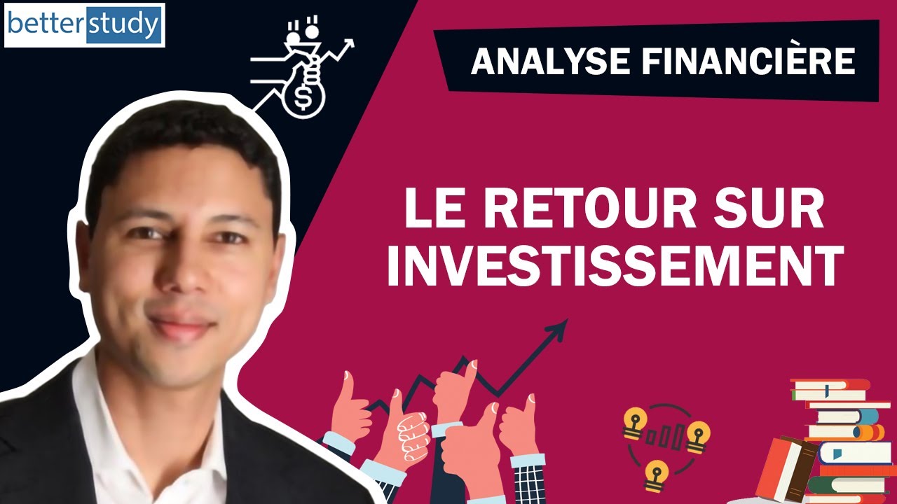 Le RETOUR sur INVESTISSEMENT