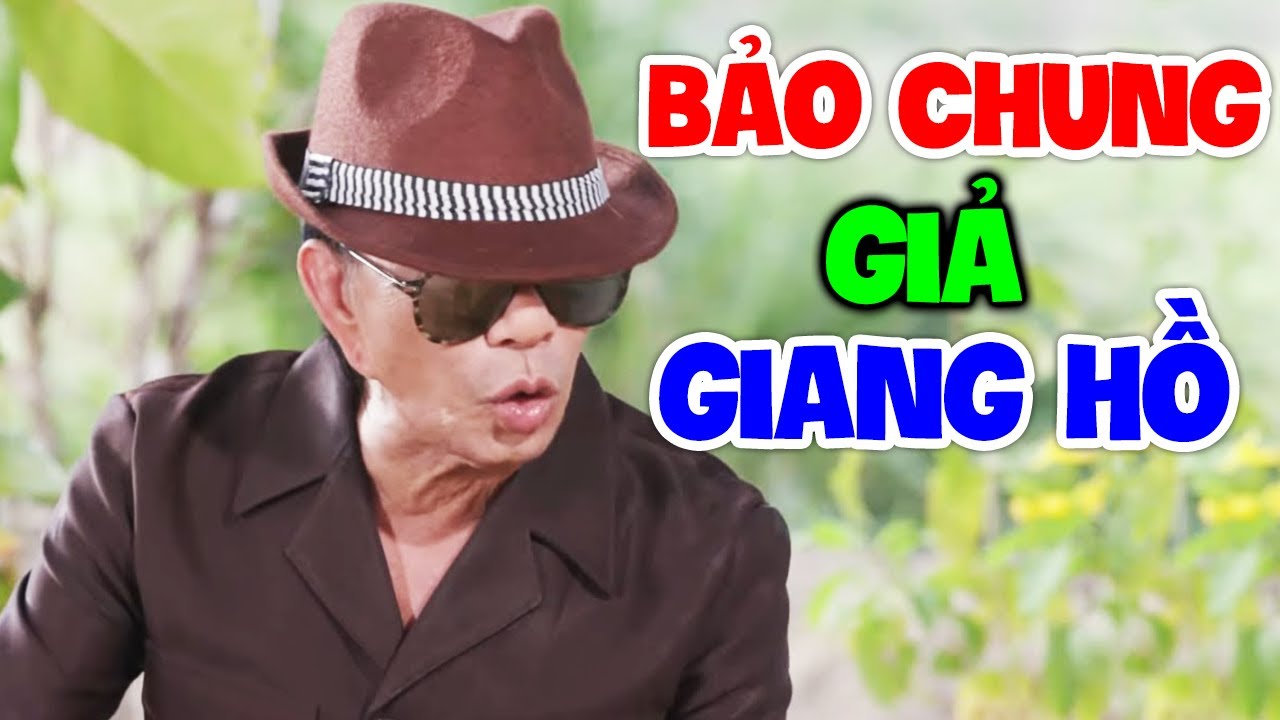 H&agrave;i 2022 Hay Nhất Bảo Chung, Hai L&uacute;a | GIANG HỒ THỨ THIỆT | H&agrave;i Miền T&acirc;y Mới Nhất 2022