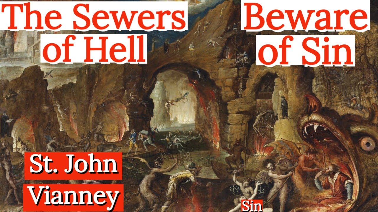 The Sewers of Hell: Beware of Sin (St. John Vianney)