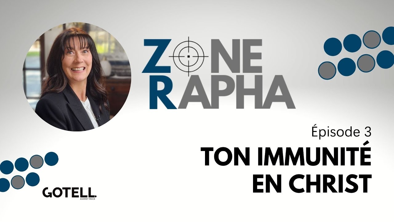 Zone Rapha #3 Ton immunité en Christ