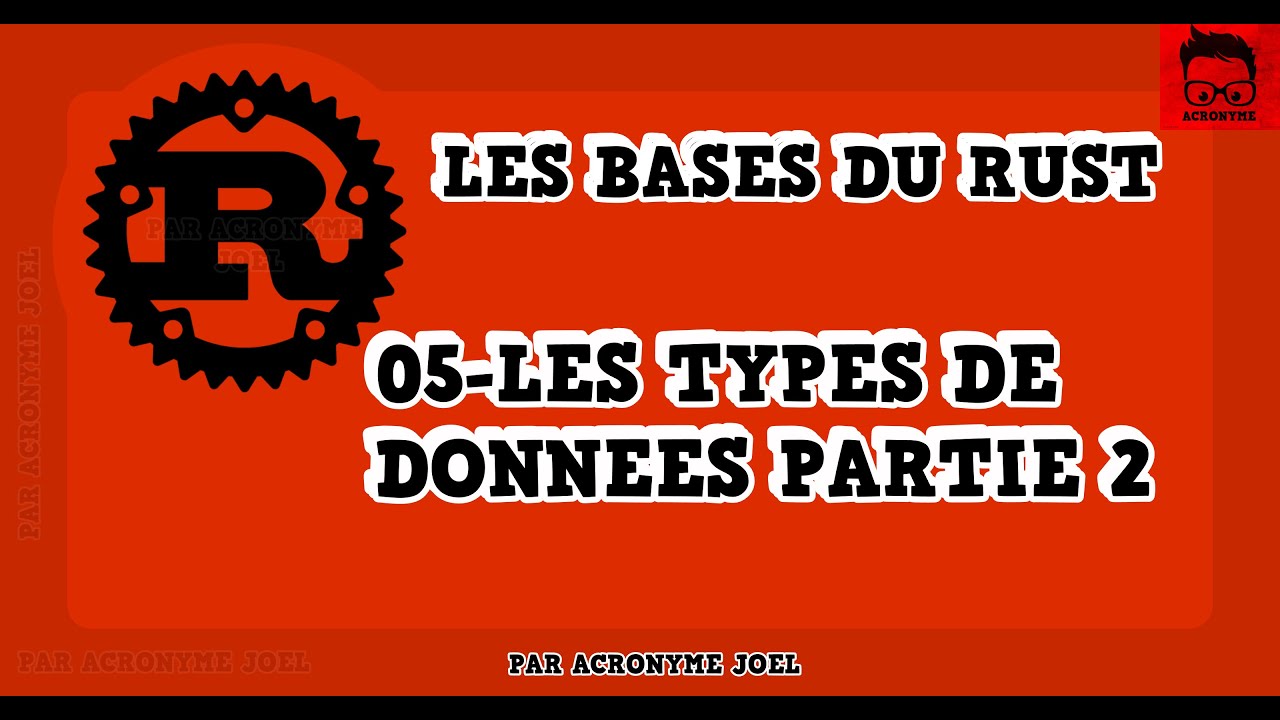 LES BASES DU RUST - #05 LES TYPES DE DONNEES : LES TYPES COMPOSES [ PARTIE 2 ]