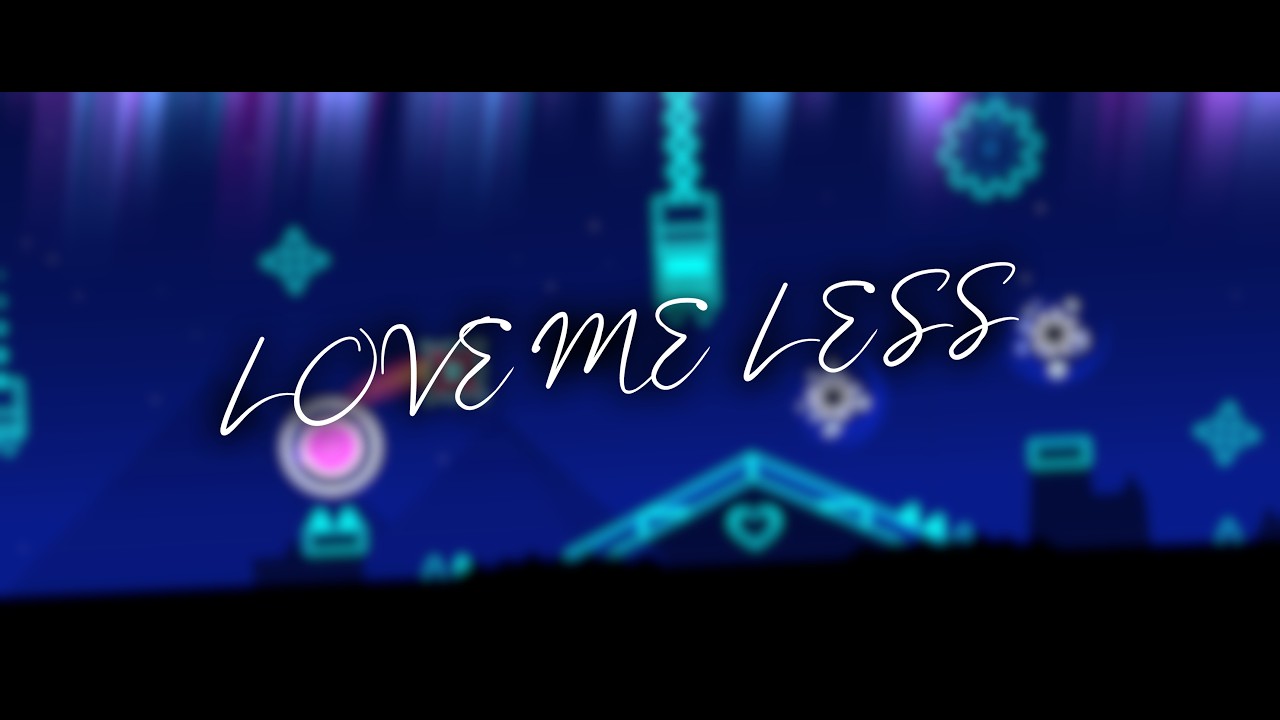 LOVE ME LESS