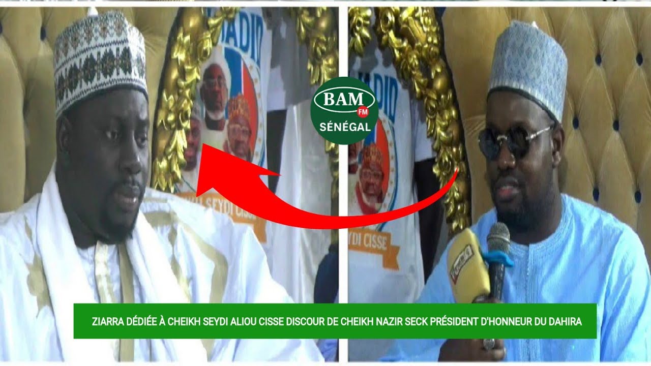📍ZIARRA DÉDIÉE À CHEIKH SEYDI ALIOU CISSE DISCOUR DE CHEIKH NAZIR SECK PRÉSIDENT D'HONNEUR DU DAHIRA