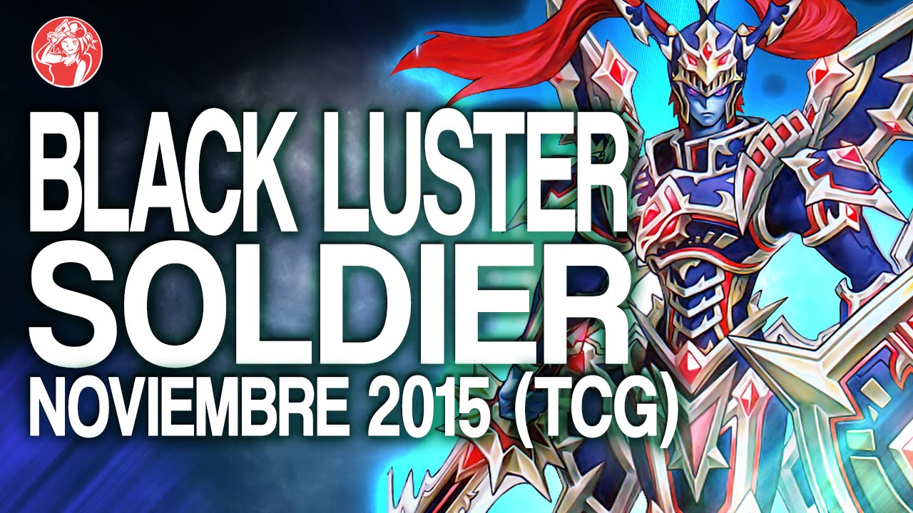 Super Black Luster Soldier Deck (Noviembre 2015) [Duels & Decklist] (Yu-Gi-Oh!)