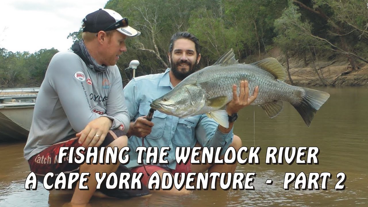 Fishing the Wenlock River - A Cape York Adventure - Part 2