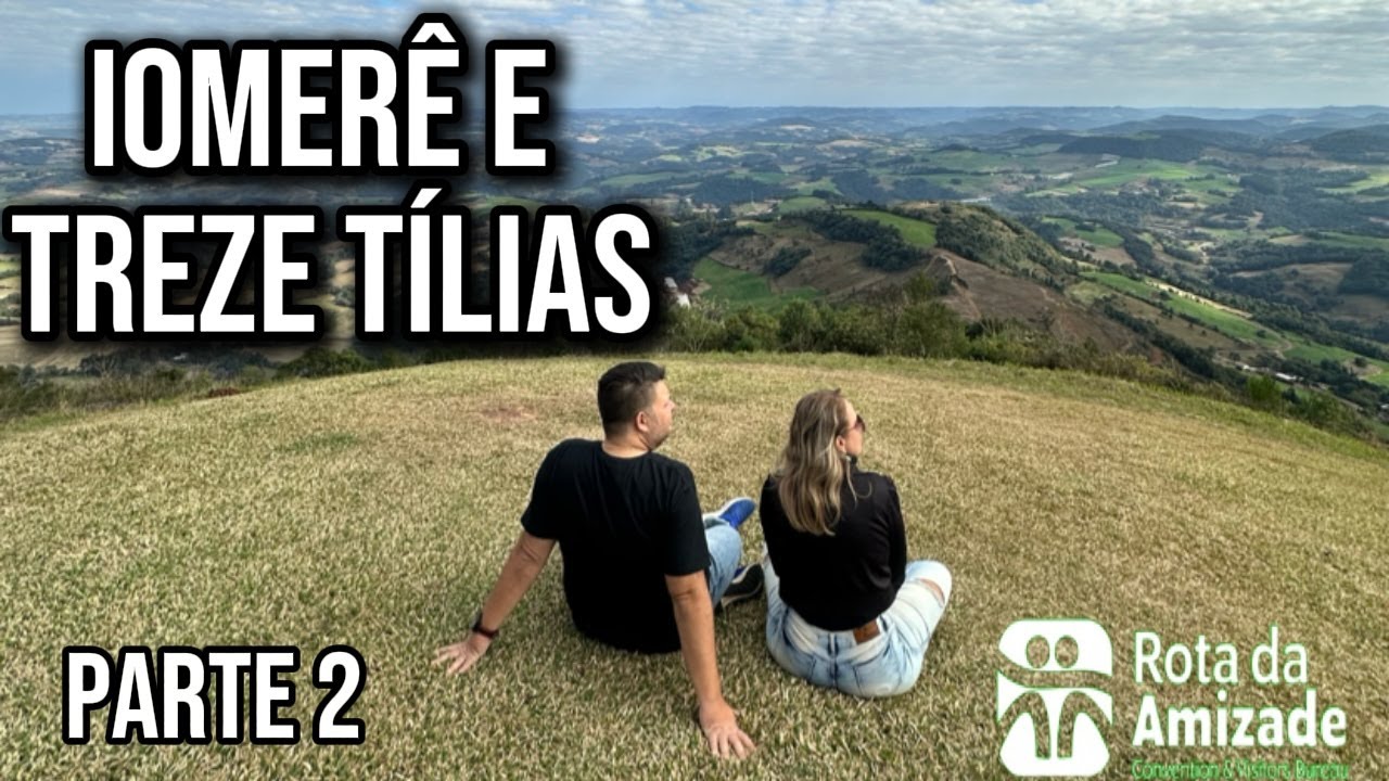 Iomerê e Treze Tílias - Rota da amizade parte 2 - Santa Catarina