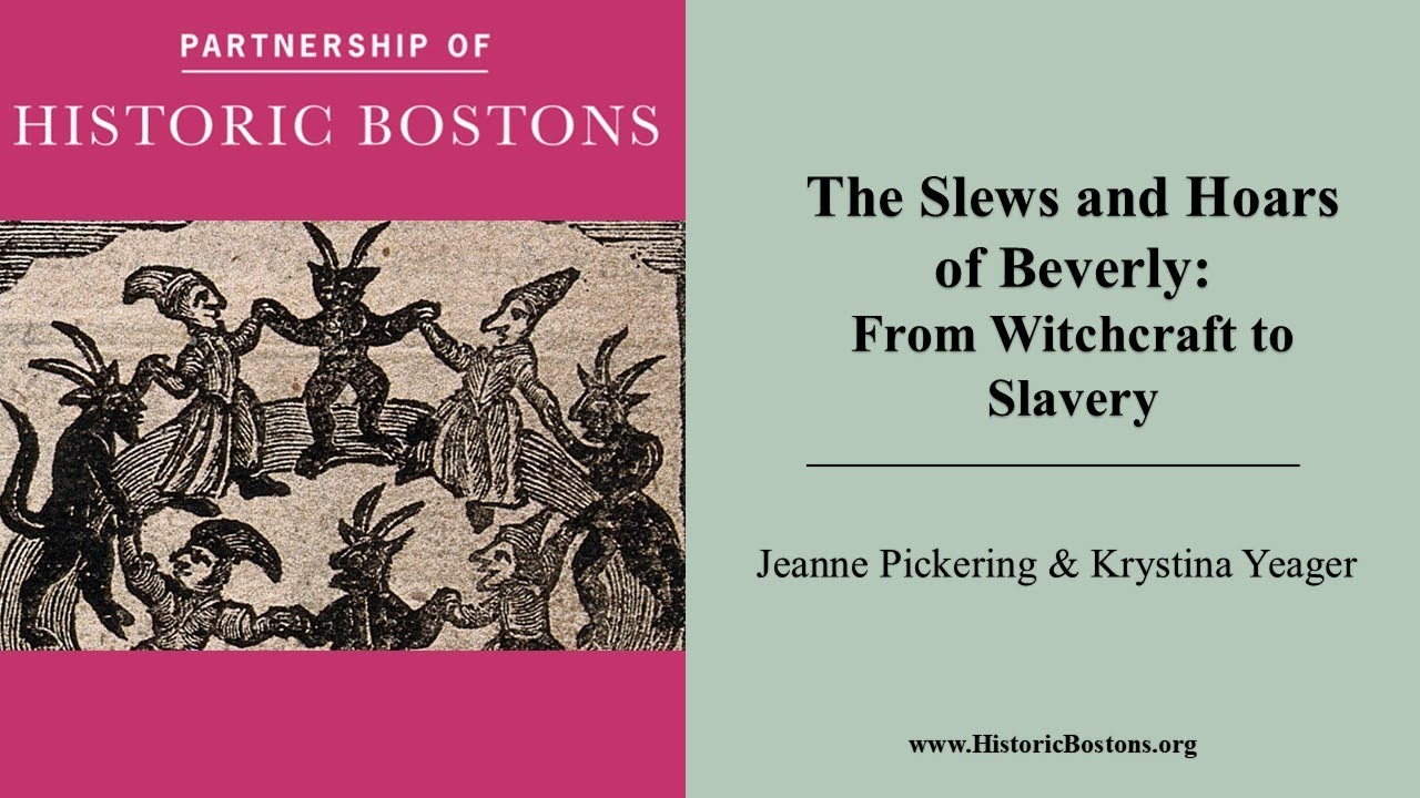 The Slews and Hoars of Beverly: From Witchcraft to Slavery