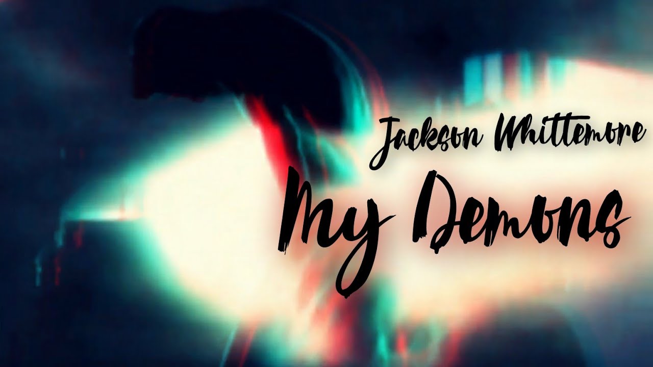 Jackson Whittemore  - My Demons