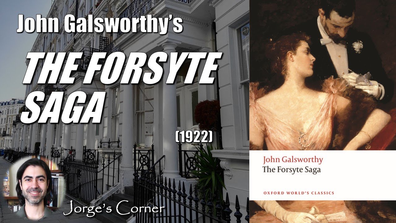 John Galsworthy's The Forsyte Saga (1922) | Book Review and Analysis