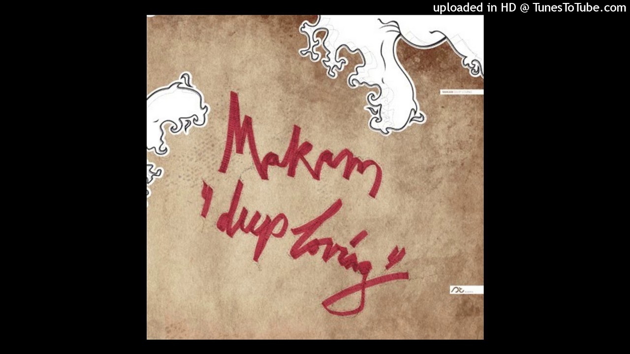 Makam | When You Love Somebody