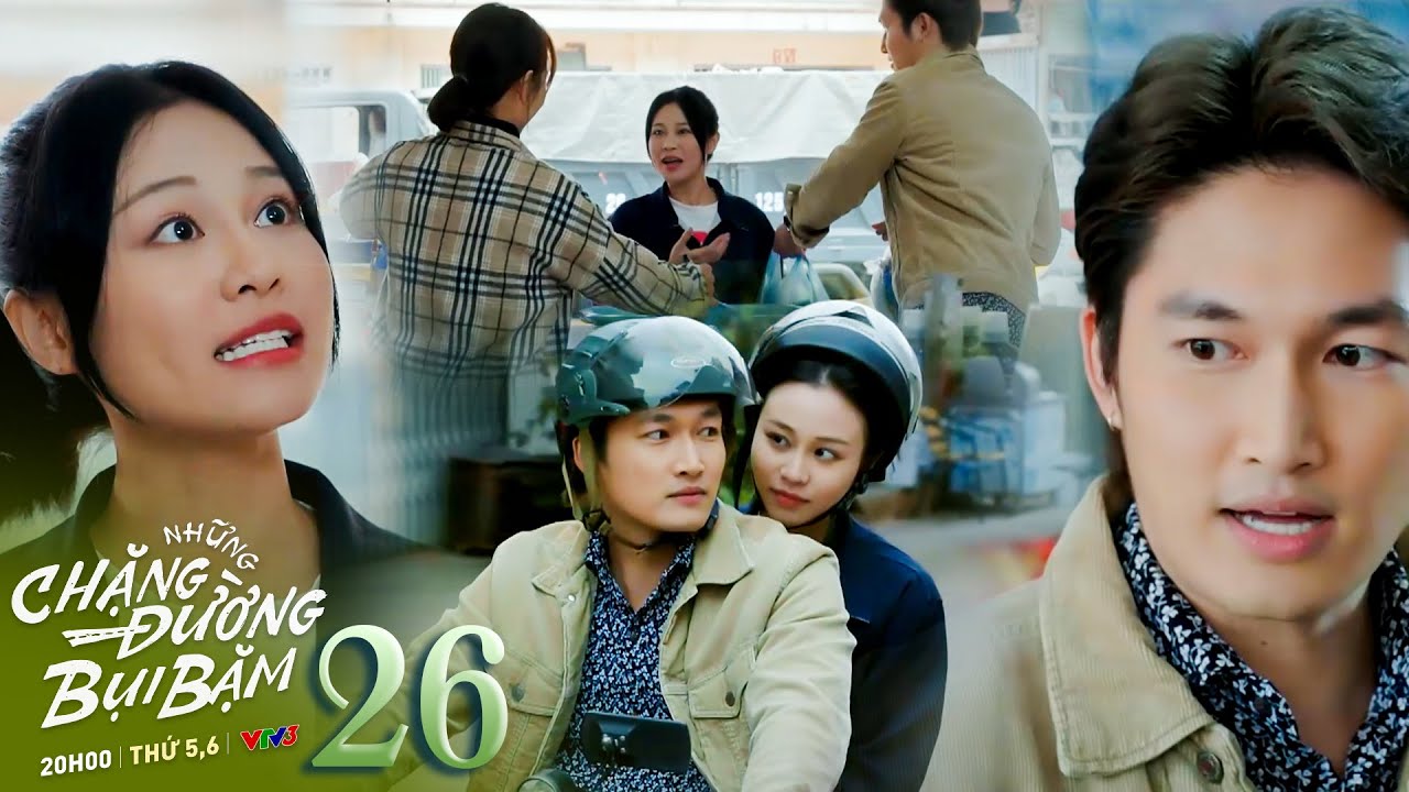 Những chặng đường bụi bặm tập 26 | Linh Đan xoắn hết cả quẩy khi bị hiểu nhầm là vợ Nguyên